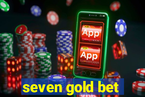 seven gold bet